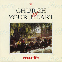 Album cover art for "Church of Your Heart" by Roxette