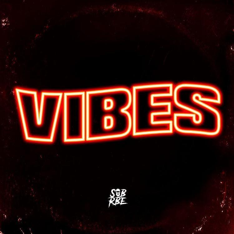 Album cover art for "Vibes" by SOB X RBE