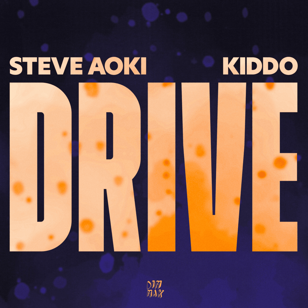 Album cover art for "Drive" by Steve Aoki & KIDDO (SWE)