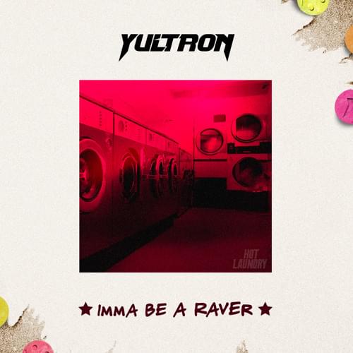 Album cover art for "Imma Be A Raver" by YULTRON