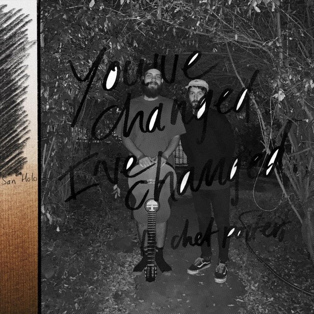 Album cover art for "you’ve changed, i’ve changed" by San Holo & Chet Porter