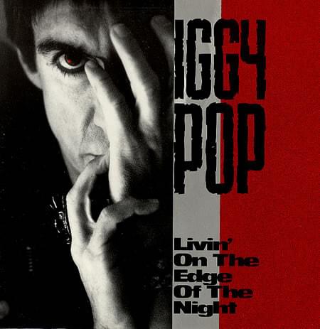Album cover art for "Livin’ on the Edge of the Night" by Iggy Pop