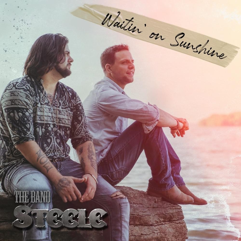 Album cover art for "Waitin’ On Sunshine" by The Band Steele