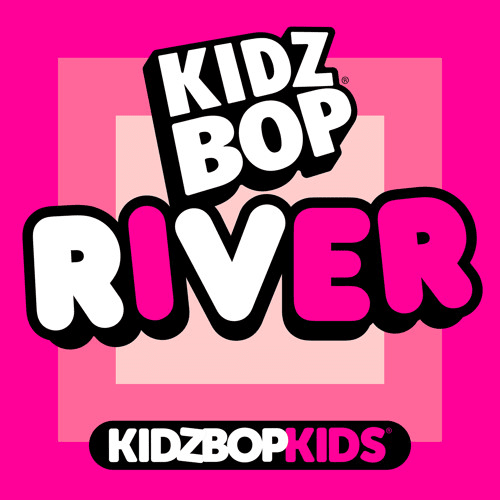 Album cover art for "River" by KIDZ BOP Kids