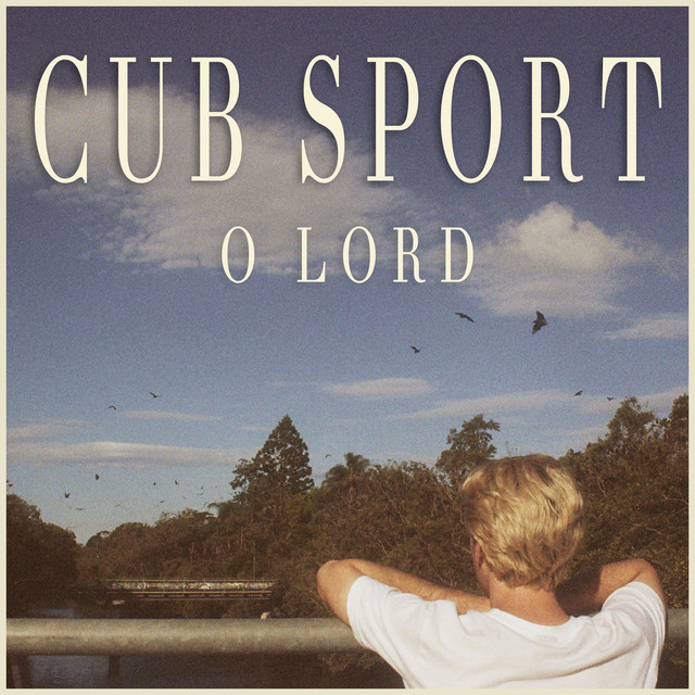 Album cover art for "O Lord" by Cub Sport