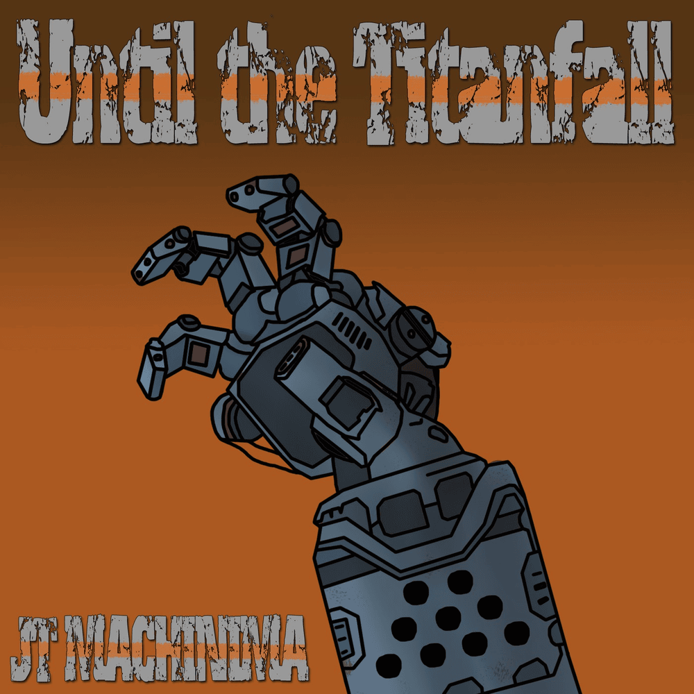 Album cover art for "Until the Titanfall" by JT Music