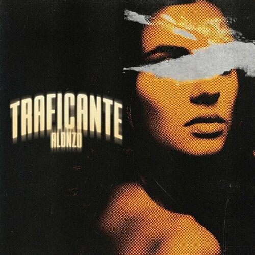 Album cover art for "TRAFICANTE" by Alonzo