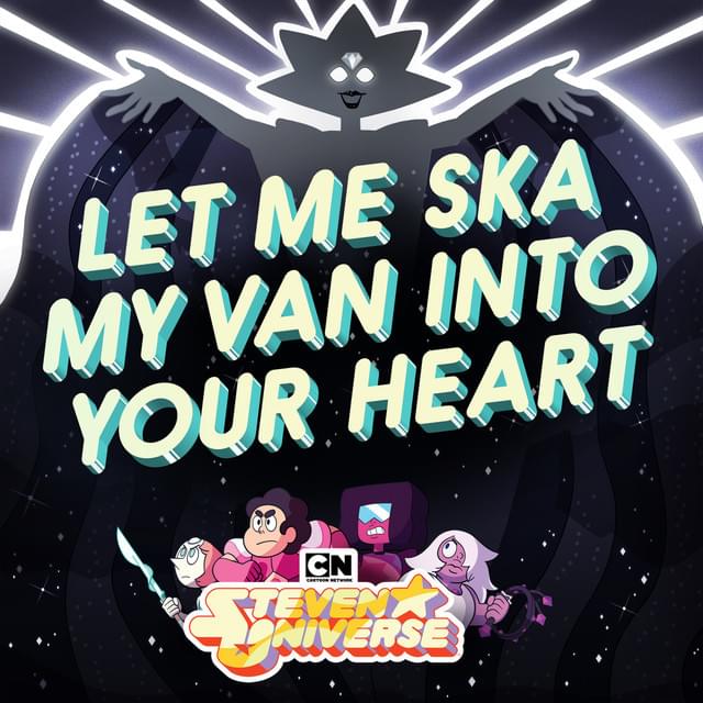 Album cover art for "Let Me Ska My Van Into Your Heart" by Steven Universe & Kate Micucci