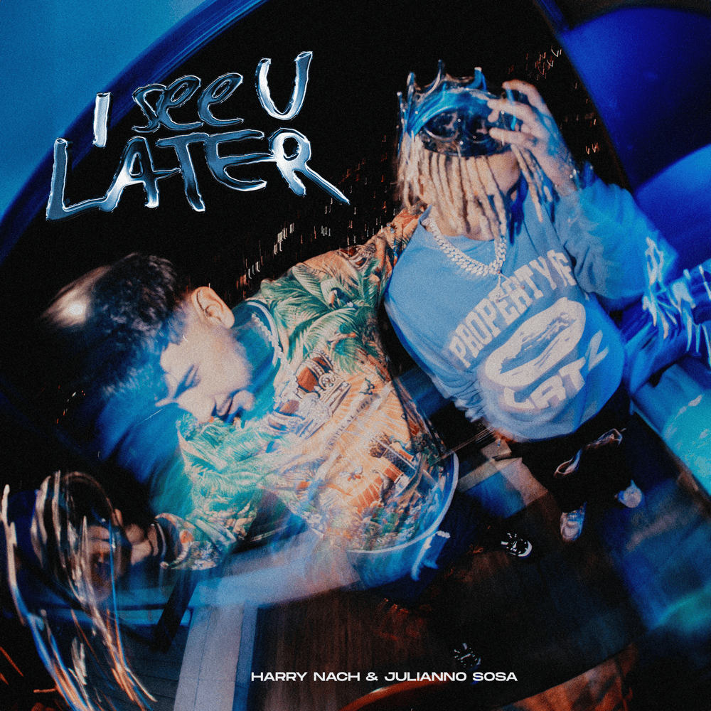 Album cover art for "I SEE U LATER" by Harry Nach & Julianno Sosa