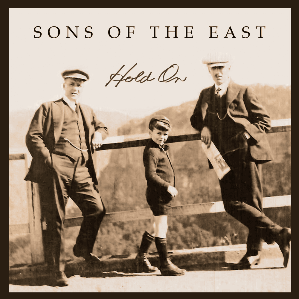 Hold on by Sons Of The East
