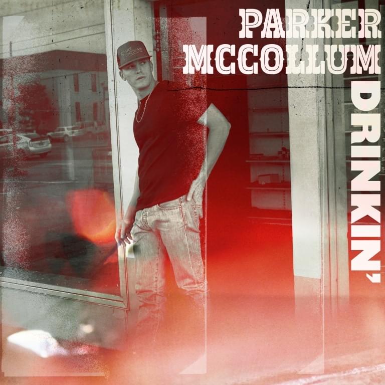 Album cover art for "Drinkin’" by Parker McCollum