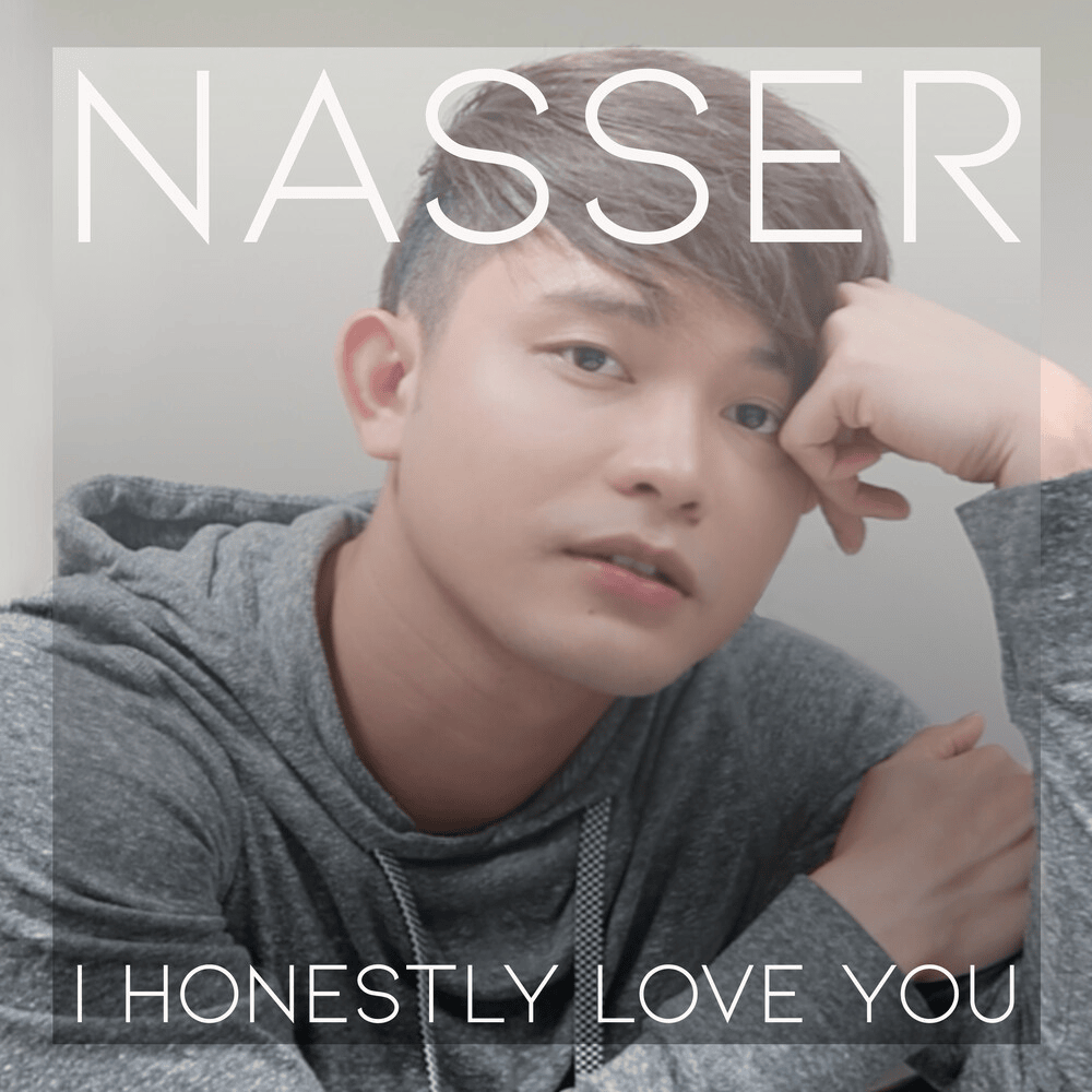 I Honestly Love You by Nasser (PHL)