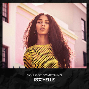 You Got Something by Rochelle