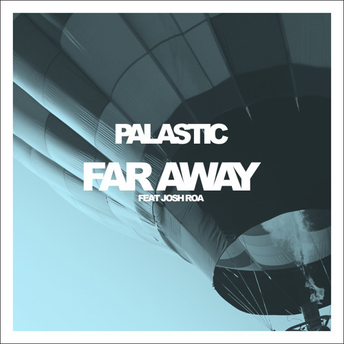 Far Away by Palastic