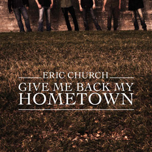 Album cover art for "Give Me Back My Hometown" by Eric Church