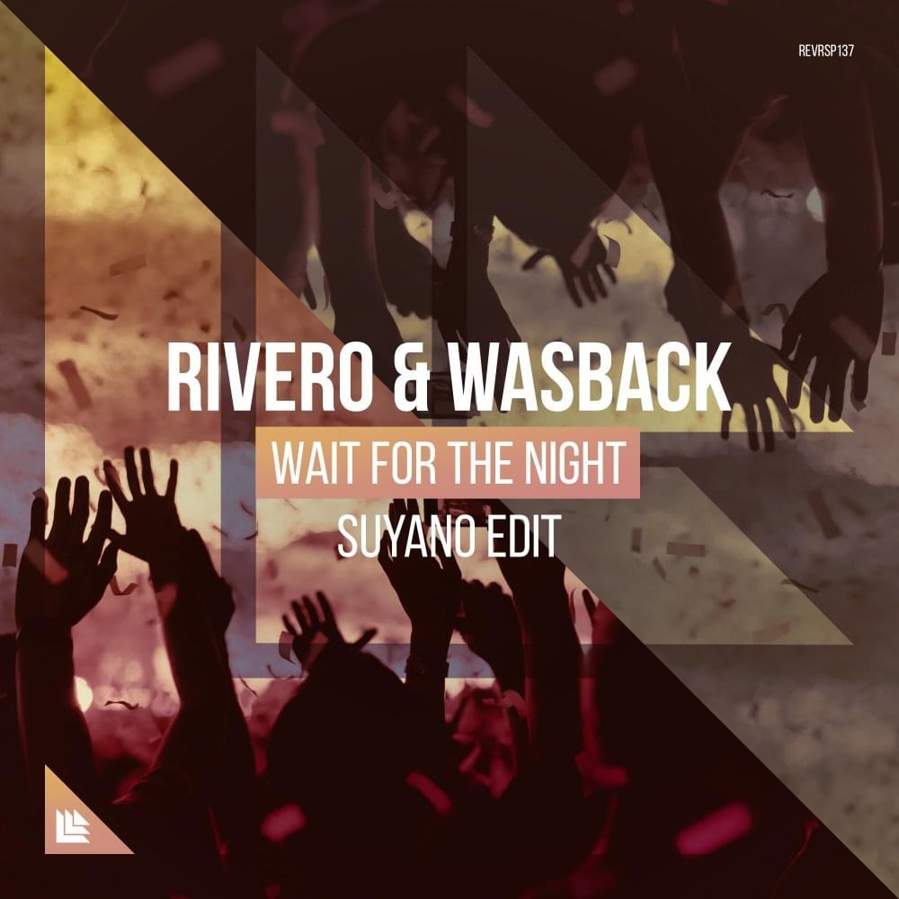 Album cover art for "Wait For The Night (Suyano Edit)" by Revealed Recordings