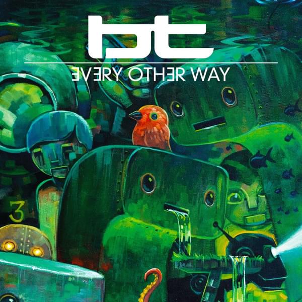 Every Other Way by BT