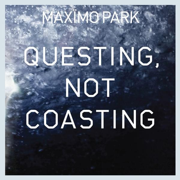Album cover art for "Questing, Not Coasting" by Maxïmo Park