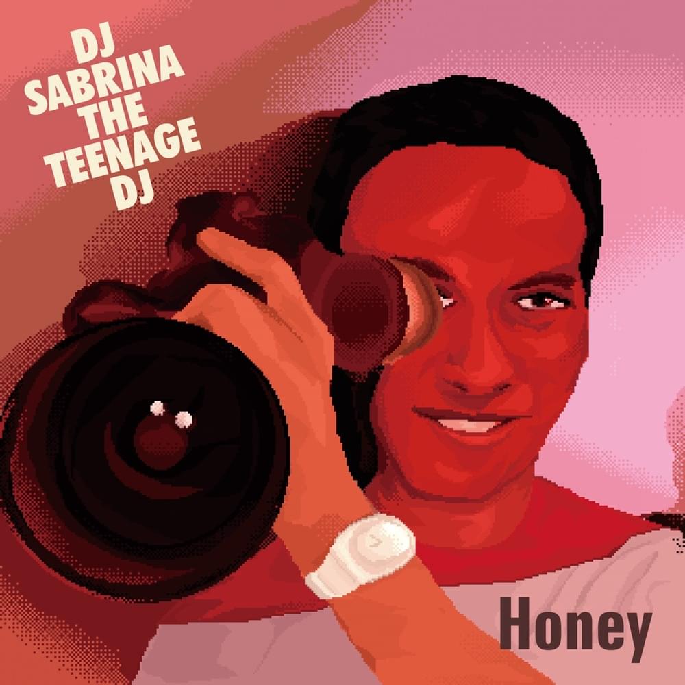 Album cover art for "Honey" by DJ Sabrina The Teenage DJ