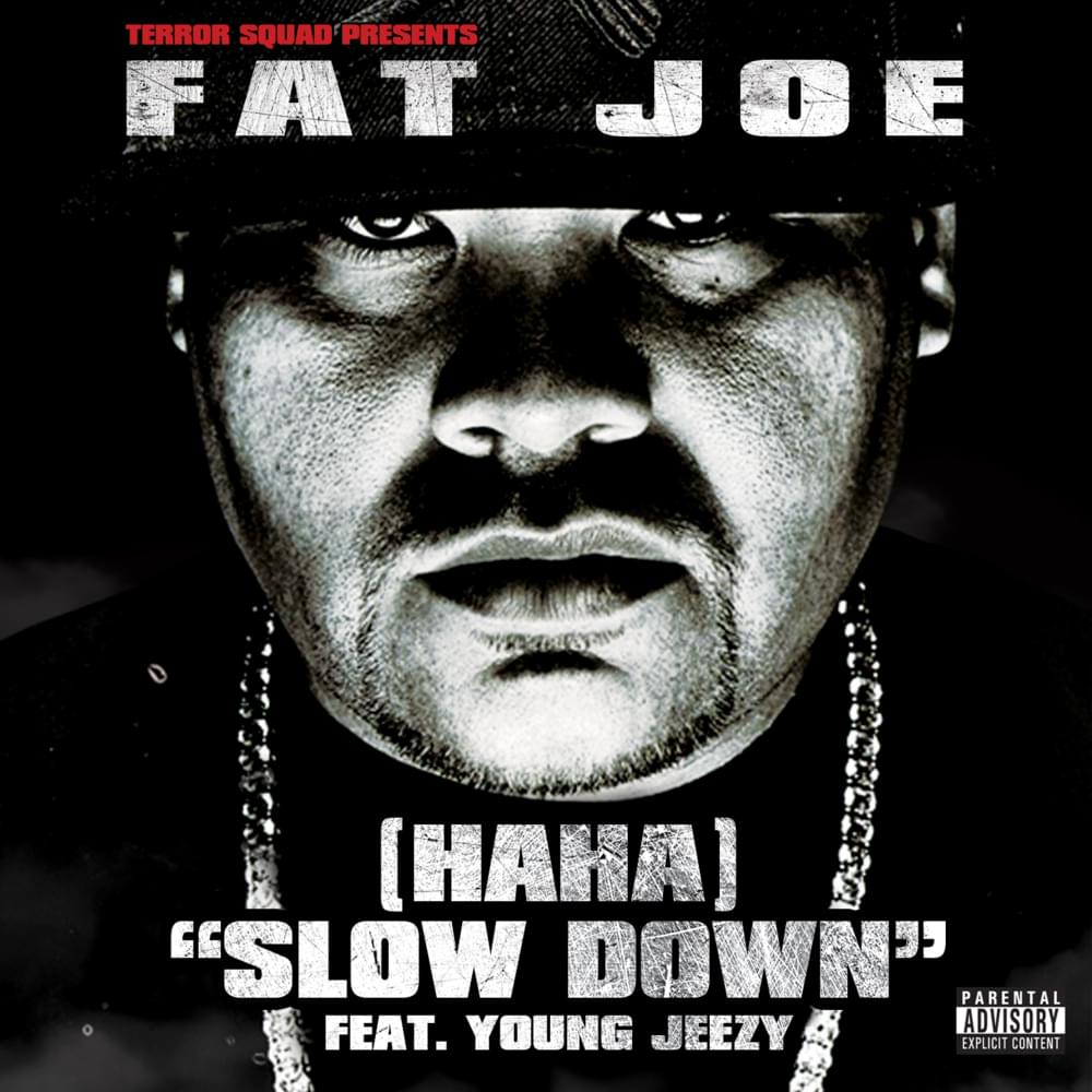 Album cover art for "(Ha Ha) Slow Down" by Fat Joe & Jeezy