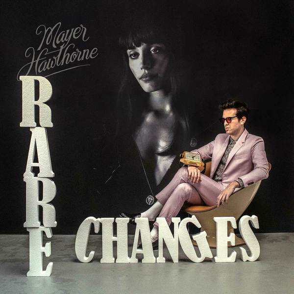 Album cover art for "Rare Changes" by Mayer Hawthorne