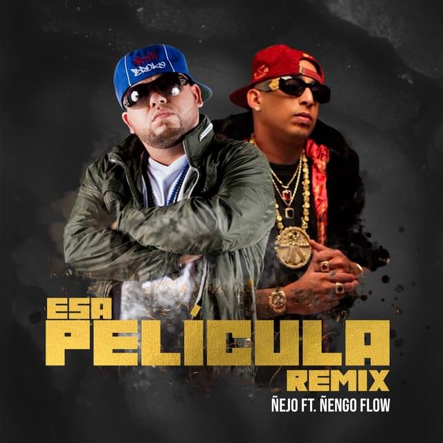 Album cover art for "Esa Película (Remix)" by Ñejo & Ñengo Flow