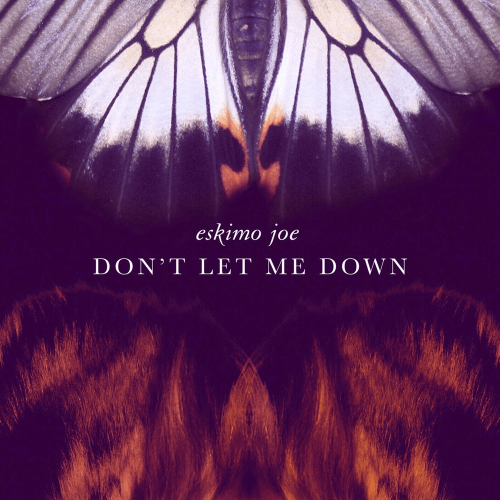 Don’t Let Me Down by Eskimo Joe
