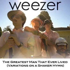 Album cover art for "The Greatest Man That Ever Lived (Variations on a Shaker Hymn)" by Weezer