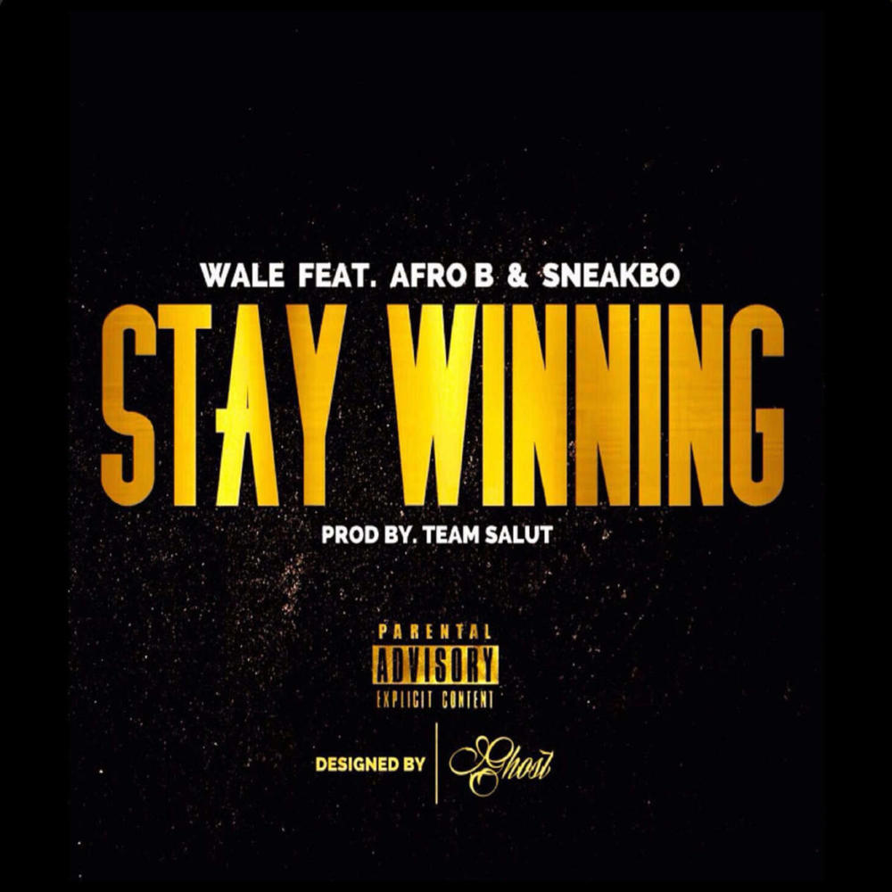 Album cover art for "Stay Winning" by Wale & Sneakbo & Afrob (DEU)