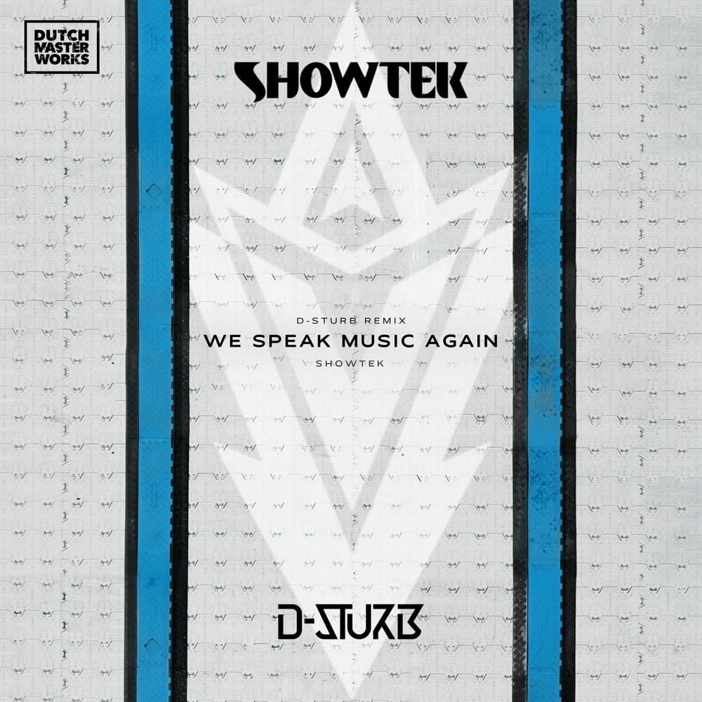 Album cover art for "We Speak Music Again (D-Sturb Remix)" by Showtek