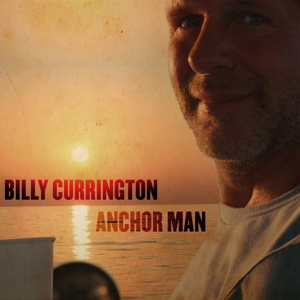 Album cover art for "Anchor Man" by Billy Currington