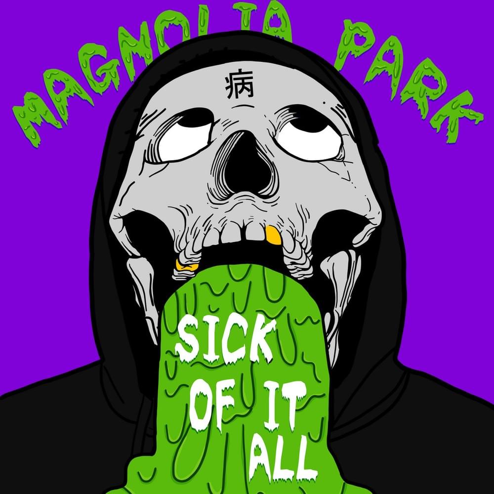 Album cover art for "Sick Of It All" by Magnolia Park
