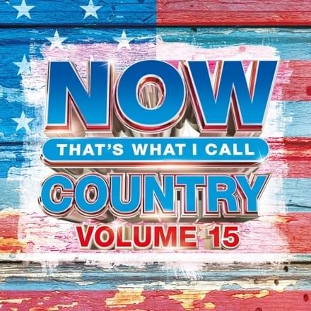 Cover image for NOW That’s What I Call Country! Volume 15 [US]