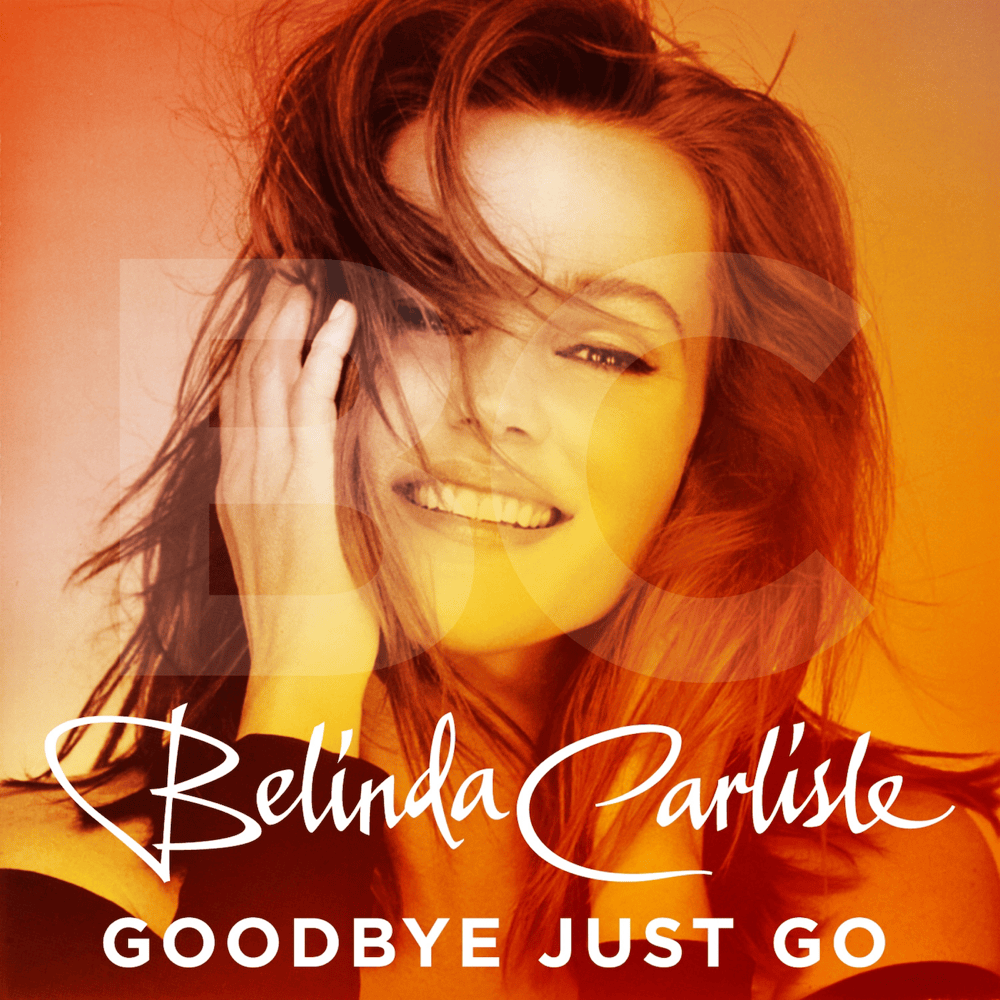 Album cover art for "Goodbye Just Go" by Belinda Carlisle