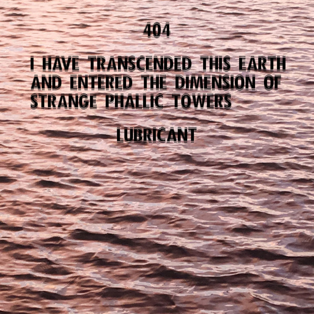 Album cover art for "I Have Transcended This Earth and Entered the Dimension of Strange Phallic Towers" by 404