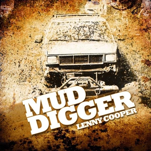 Mud Digger by Lenny Cooper