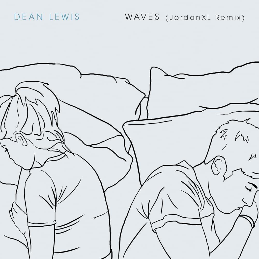 Album cover art for "Waves (JordanXL Remix)" by Dean Lewis