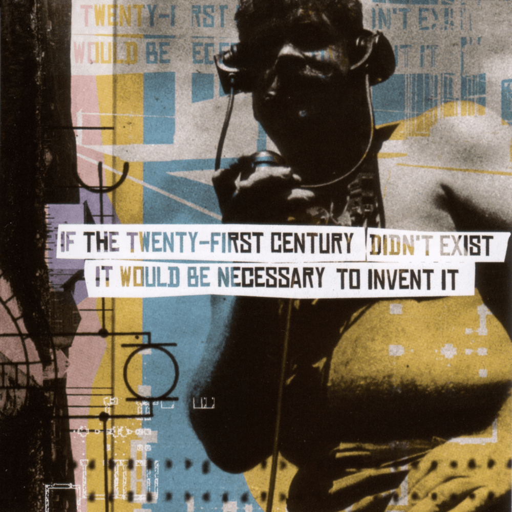 Cover image for If the Twenty-First Century Didn’t Exist It Would Be Necessary to Invent It