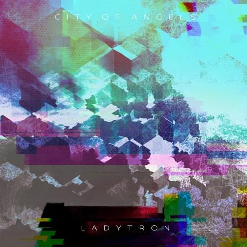 Album cover art for "City of Angels" by Ladytron