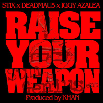 Raise Your Weapon by Stix