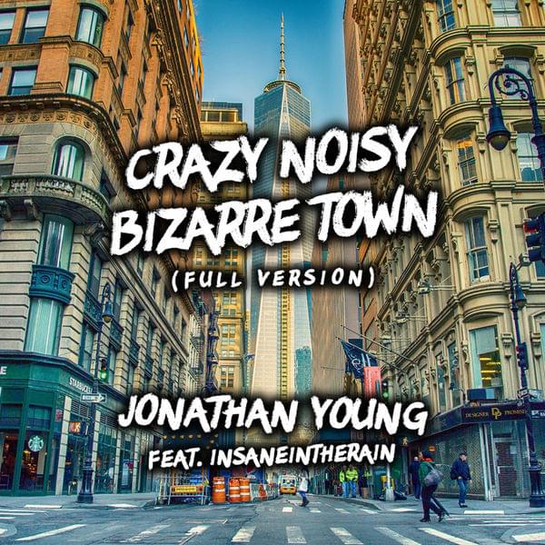 Crazy Noisy Bizarre Town by Jonathan Young