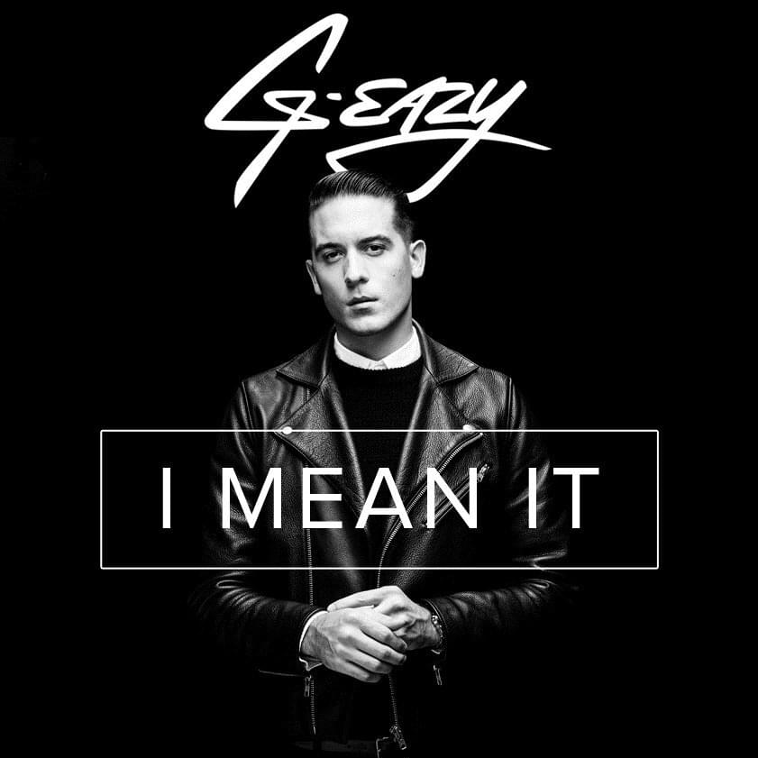 I Mean It by G-Eazy