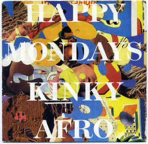 Kinky Afro by Happy Mondays