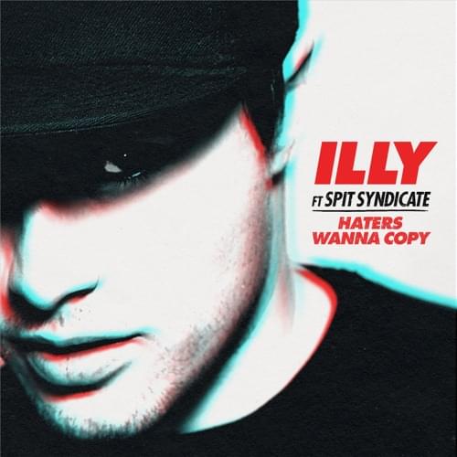 Album cover art for "Haters Wanna Copy" by Illy & Spit Syndicate