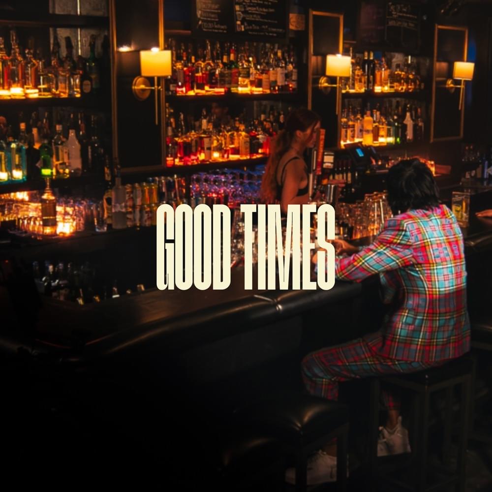 Good Times by Chencho Corleone