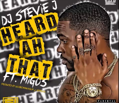 Heard Ah That by DJ Stevie J