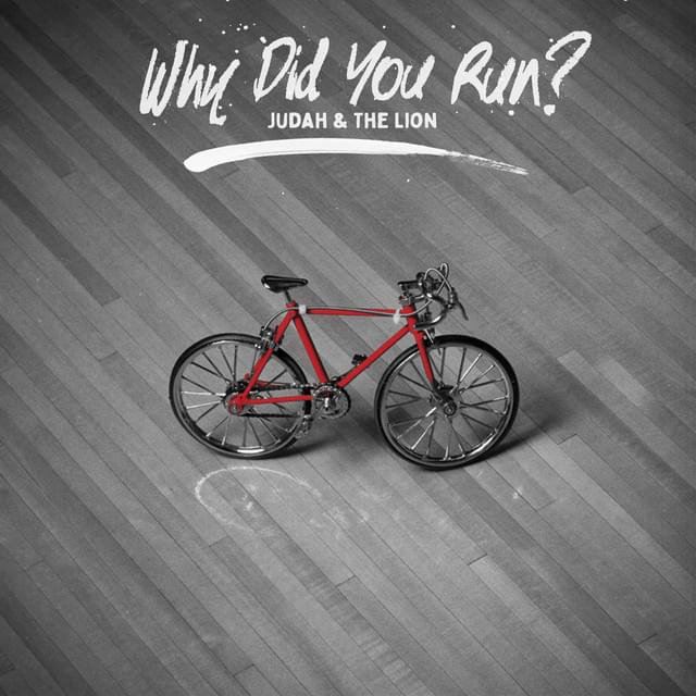 Why Did You Run? by Judah & The Lion