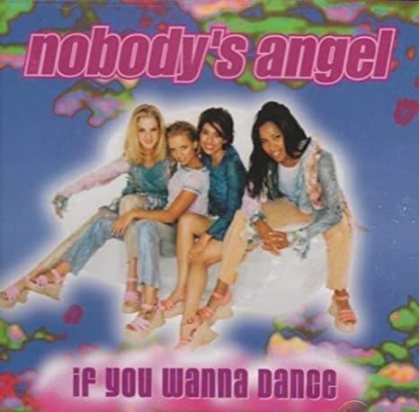If You Wanna Dance by Nobody’s Angel