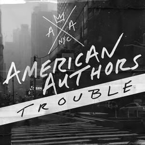 Album cover art for "Trouble" by American Authors