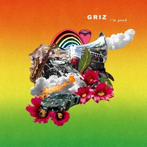 Album cover art for "I’m Good" by GRiZ